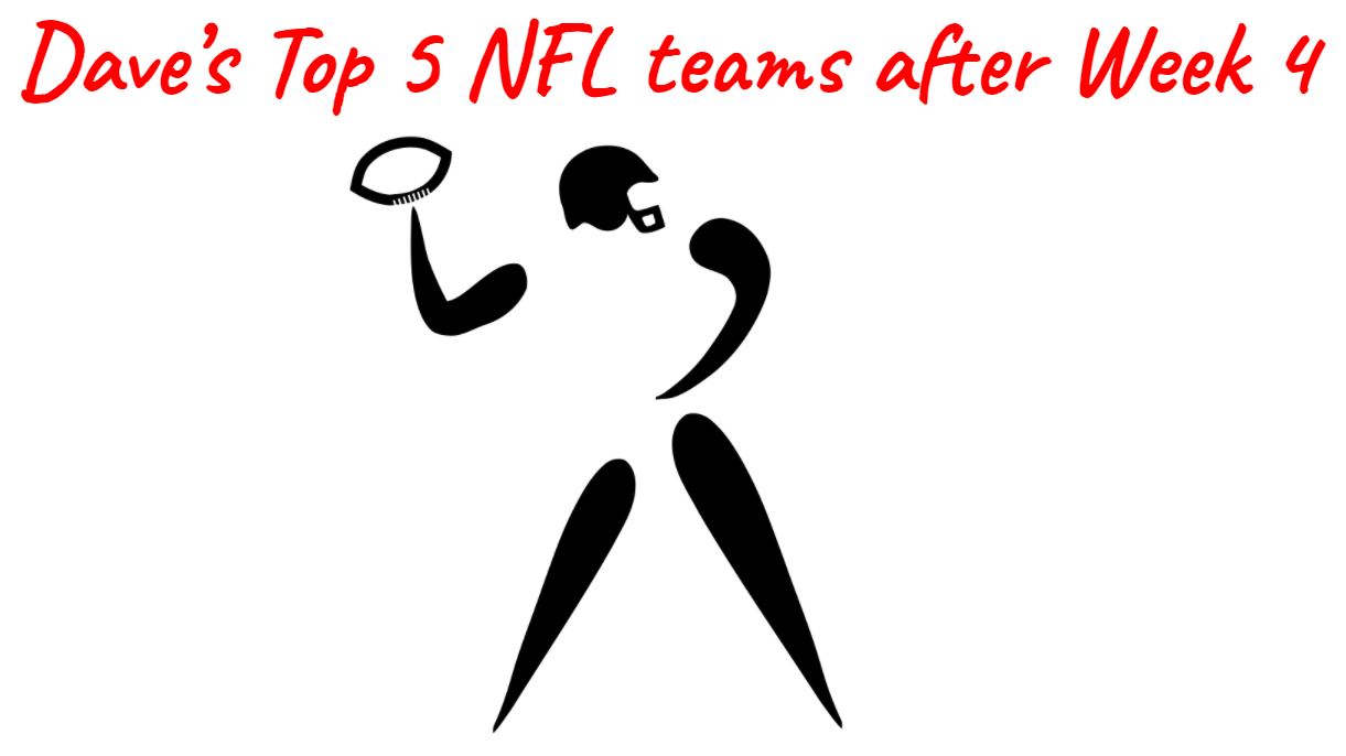 My Top 5 NFL teams after Week 4