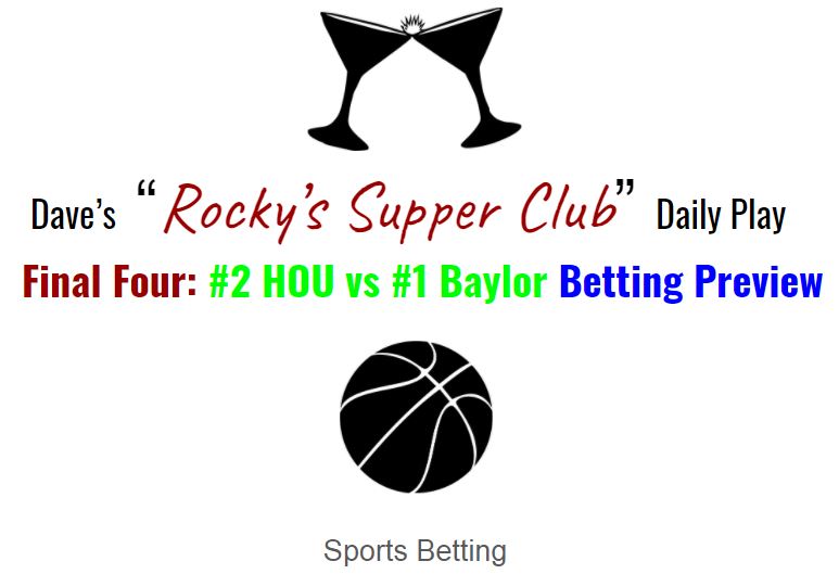 Early Final Four Betting Preview: No. 2 HOU vs No. 1 Baylor