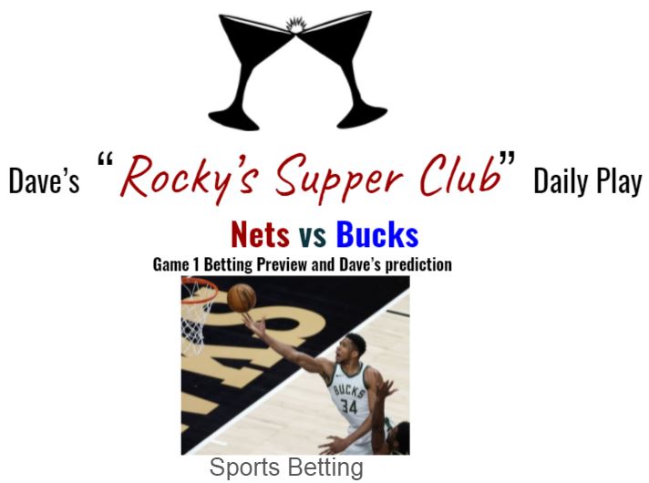 Bucks @ Nets: Game 1 betting preview + Dave’s prediction