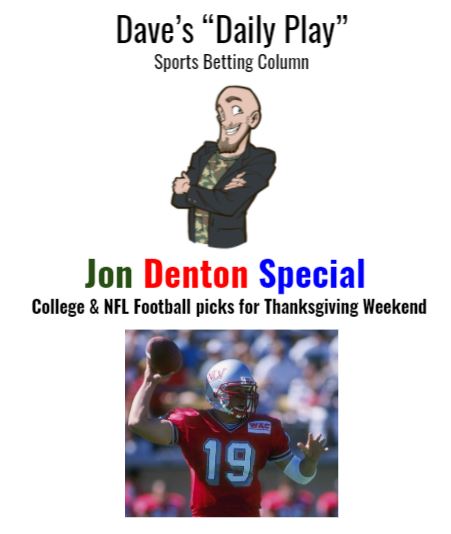 Jon Denton $pecial (Thanksgiving Weekend) CFB & NFL plays