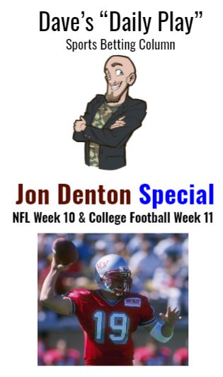 Jon Denton Special (Week 10 NFL & Week 11 CFB)