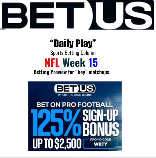 NFL Week 15 “Key Matchups”: Betting Preview