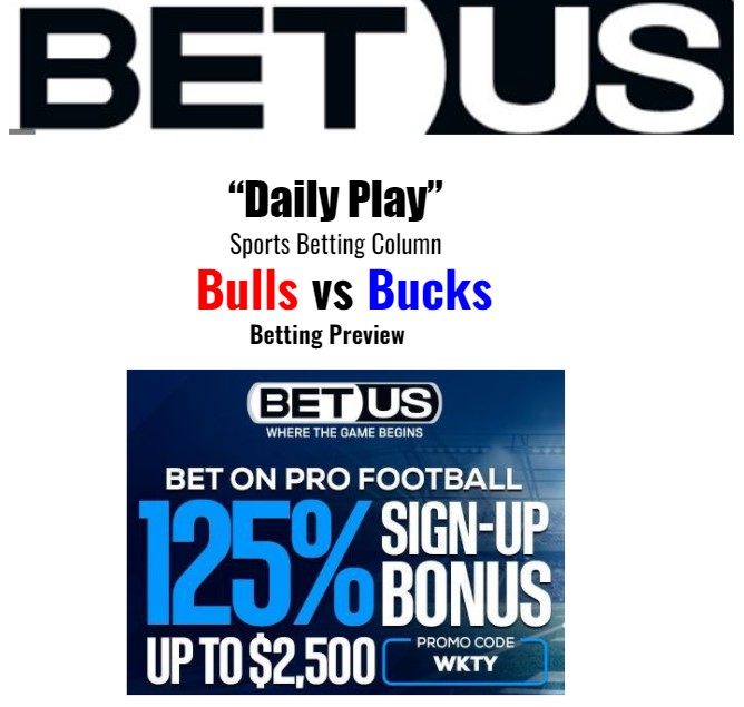 Bulls vs Bucks (Betting Preview)